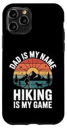 Funny Hiking tee Dad is my name Hiking is my game Hiker Case for iPhone 11 Pro