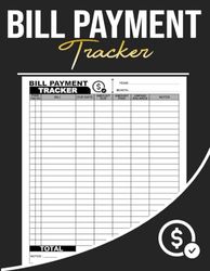 Bill Payment Tracker: Monthly Budget Planner Organizer to Track Bills for Small business and Personal Finance