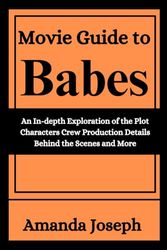 Movie Guide to Babes: An In-depth Exploration of the Plot Characters Crew Production Details Behind the Scenes and More