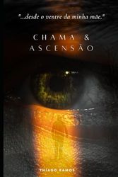 Chama & Ascensão: "...desde o ventre da minha mãe."