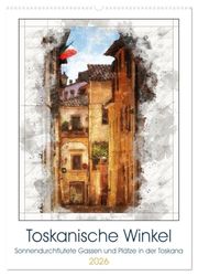 Toskanische Winkel (Wandkalender 2026 DIN A2 hoch), CALVENDO Monatskalender: Finden Sie sich wieder in den kühlen Gassen und Winkeln der bezaubernden ... Sie das Gefühl von Ruhe, Sommer und Sonne.
