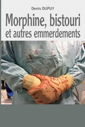 Morphine, Bistouri et Autres Emmerdements