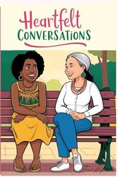 Heartfelt Conversations Journal paperback to Recall those beautiful memories of friendships gained. Experience to share with others (Guided Journal)