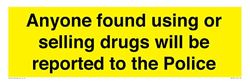 Cualquier persona que se encuentre usando o vendiendo drogas será reportada al cartel de policía – 600 x 200 mm – L62