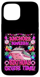 Anchors Aweigh - Birthday Cruise Time Nautical Funny Tee Case for iPhone 15