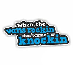 Sea View Stickers When The Vans Rocking Dont Come Knocking Grappige Auto Sticker