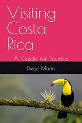 Visiting Costa Rica: A Guide for Tourists