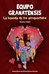 EQUIPO GRANATENSIS: LA LEYENDA DE LOS ARREPENTIDOS