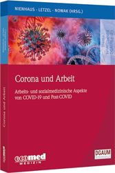 Corona und Arbeit: Arbeits- und sozialmedizinische Aspekte zu COVID-19 und Post-COVID