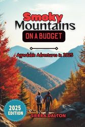 Smoky Mountains on a Budget: Affordable Adventures in 2025