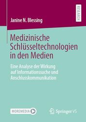 Medizinische Schlüsseltechnologien in den Medien: Eine Analyse der Wirkung auf Informationssuche und Anschlusskommunikation