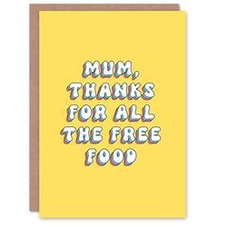 Artery8 Mother's Day Thanks Free Food Fun Funny Humour Joke Modern Bright Bold Mum Greeting Card
