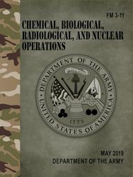 FM 3-11 Chemical, Biological, Radiological, and Nuclear Operations - May 2019