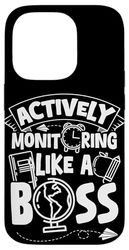 ACTIVELY Monitoring LIKE A BOSS Teacher Monitoring Case for iPhone 14 Pro