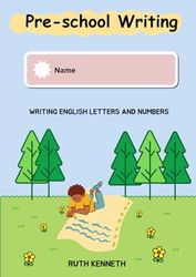 Pre- School Writing: Writing English Letters and Numbers