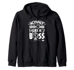 ACTIVELY Monitoring LIKE A BOSS Teacher Monitoring Zip Hoodie
