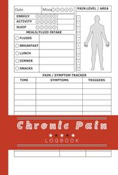 Chronic Pain Log Book: 6x9 inches | 110 Pages