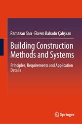 Building Construction Methods and Systems: Principles, Requirements and Application Details