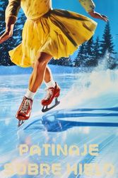PATINAJE SOBRE HIELO: El Compañero de Entrenamiento Definitivo para los Entusiastas del Patinaje