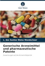 Generische Arzneimittel und pharmazeutische Patente: Auswirkungen auf die Arzneimittelpolitik
