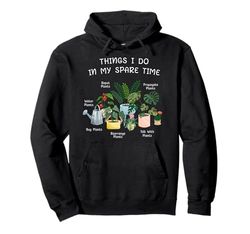 Things I Do In My Spare Time Plant Gardener Gardening Funny Pullover Hoodie
