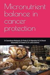 Micronutrient balance in cancer protection