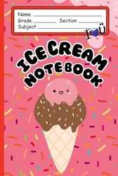 Ice Cream Dreams Notebook: Cute Lined Journal for Sweet Notes, Doodles & Summer Fun: An Ice Cream Lover’s Notebook for Everyday Smiles (Scoop It Up)