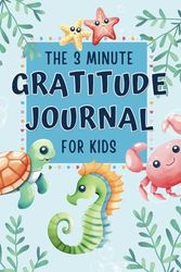 Gratitude Journal for Kids 2024: 3-Minute Daily Diary to Help Children Practice Positivity and Mindfulness