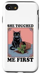 She Touched Me First Cat Plant Kitten Plants Cat Lover Case for iPhone SE (2020) / 7 / 8