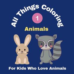 Coloring Book for Kids Animal Series: Simple and Educational Animal Themed Coloring Designs for Kids Ages 3-6