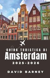 Guida turistica di Amsterdam 2025-2026: Esplora icone culturali, caffè lungo il canale e percorsi curati per amanti del cibo, cercatori d'arte e avventurieri alle prime armi
