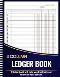 3 Column Ledger Book: Accounting Log Book for Bookkeeping | Income and Expense Columnar Notebook for Small Business and Personal Finance