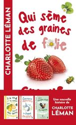 Qui sème des graines de folie croque la vie