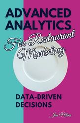 Advanced Analytics for Restaurant Marketing: Data-Driven Decisions