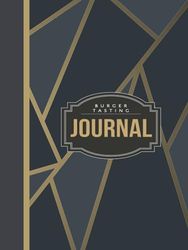 Burger Tasting Journal: Burger Lover Log Book. Detail & Track Every Bite. Ideal for Foodies, Chefs, and Bun & Patty Enthusiasts