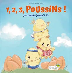 1, 2, 3 poussins !: Je compte jusqu'à 10