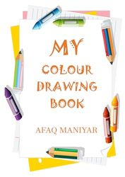 MY COLOUR DRAWING BOOK