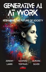 Generative AI at work: Reshaping the future of society