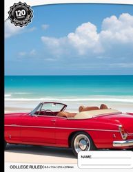 Composition Notebook College Ruled: Classic Vintage Red Convertible at Picturesque Beach, Ideal for Writing, Size 8.5x11 Inches, 120 Pages