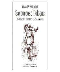 Savoureuse Pologne : 160 recettes culinaires et leur histoire