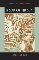 A Son of the Sun: The Adventures of Captain David Grief; Stories of the South Pacific