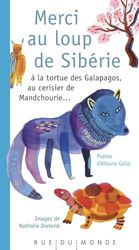 Merci au loup de Sibérie, à la tortue des Galapagos, au cerisier de Mandchourie...