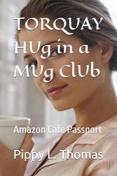 TORQUAY HUg in a MUg ClUb: Amazon Cafe Passport