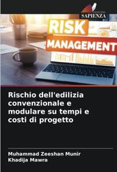 Rischio dell'edilizia convenzionale e modulare su tempi e costi di progetto