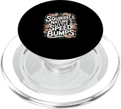 Squirrels Nature's Little Speed Bumps Wildlife Road |--- PopSockets PopGrip para MagSafe