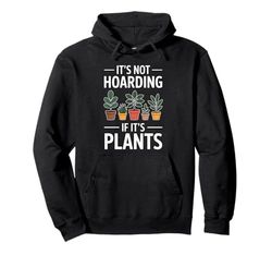 Hoarding Plants Funny Plant Pullover Hoodie