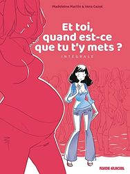 Et toi, quand est-ce que tu t'y mets ? - Intégrale: Intégrale