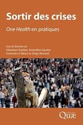 Sortir des crises: One Health en pratiques