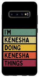 Galaxy S10+ I'm Kenesha Doing Kenesha Things Funny Personalized Quote Case