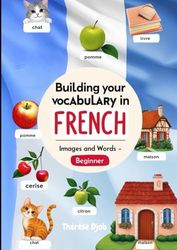 Building Your Vocabulary in French: Images and Words - Beginner